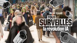 Tous surveillés : la révolution IA