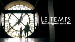 Le temps : une énigme sans fin