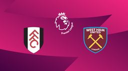 Fulham / West Ham
