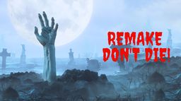 Remake don't die