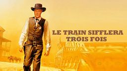 Le train sifflera trois fois