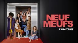 Neuf meufs, L'unitaire