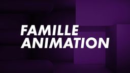 Famille - Animation