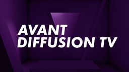 Avant diffusion TV