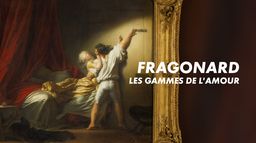 Fragonard, les gammes de l'amour