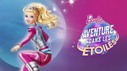 Barbie : aventure dans les étoiles