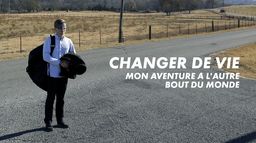 Changer de vie : Mon aventure à l'autre bout du monde