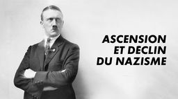 Ascension et déclin du nazisme