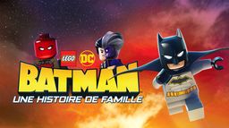 Lego DC Batman : une histoire de famille