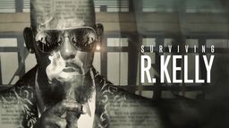 Surviving R. Kelly