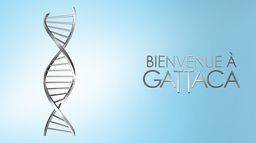 Bienvenue à Gattaca