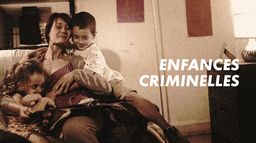 Enfances criminelles