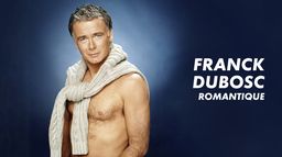 Franck Dubosc : Romantique