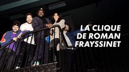 La clique de Roman Frayssinet