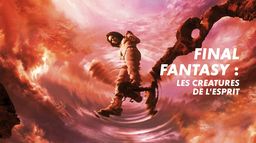 Final Fantasy : les créatures de l'esprit