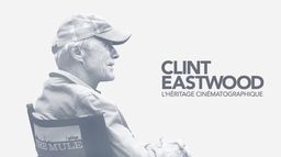 Clint Eastwood : L'héritage cinématographique