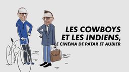 Des cowboys et des indiens, le cinéma de Patar et Aubier