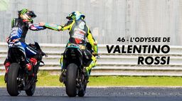 46 – L’odyssée de Valentino Rossi