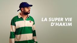 La super vie d'Hakim