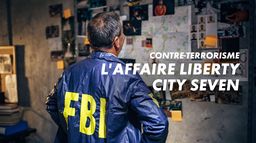 Contre-terrorisme : L'affaire Liberty City Seven