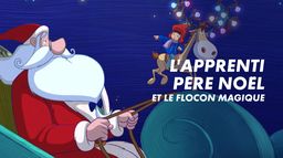 L'apprenti Père Noël et le flocon magique