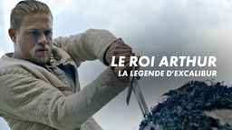 Le roi Arthur : la légende d'Excalibur