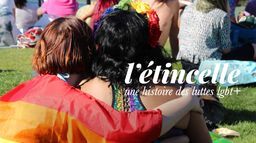 L'étincelle, une histoire des luttes LGBT+