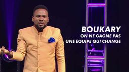 Boukary  On ne gagne pas une équipe qui change