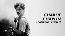 Charlie Chaplin, le génie de la liberté