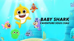 Baby Shark : l'aventure sous l'eau