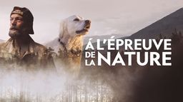 A l'épreuve de la nature