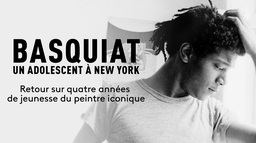 Basquiat : un adolescent à New York