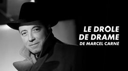 Le drôle de drame de Marcel Carné