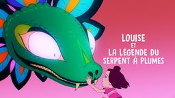 Louise et la légende du serpent à plumes