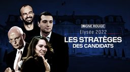 Elysée 2022, les stratèges des candidats