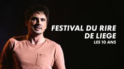 FESTIVAL DU RIRE DE LIÈGE: LES 10 ANS