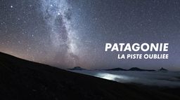 Patagonie : la piste oubliée
