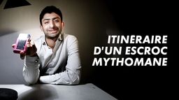 Itinéraire d'un escroc mythomane