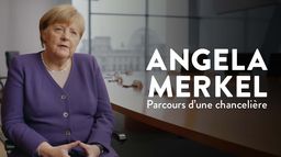 Angela Merkel : parcours d'une chancelière