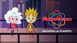 Météo Heroes : sauvons la planète !