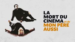 La mort du cinéma et de mon père aussi