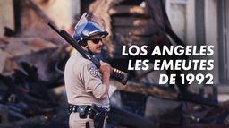 Los Angeles, les émeutes de 1992