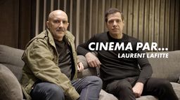 Cinéma par... Laurent Lafitte