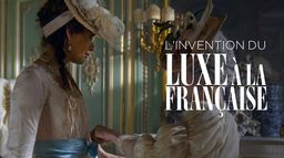 L'invention du luxe à la française