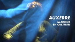 Auxerre, la justice en question