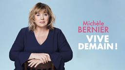 Michèle Bernier : Vive demain !