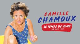 Camille Chamoux : Le temps de vivre