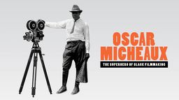 Oscar Micheaux: The Superhero of Black Filmmaking