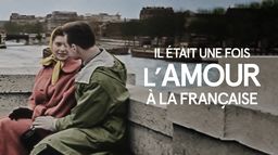 Il était une fois l'amour à la française