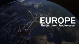 Europe, un continent bouleversé